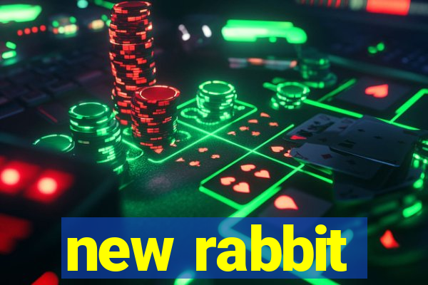 new rabbit